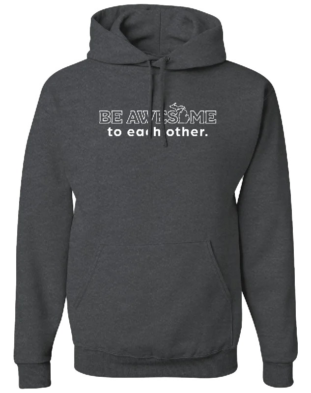 Be Awesome to Each Other Hoodie