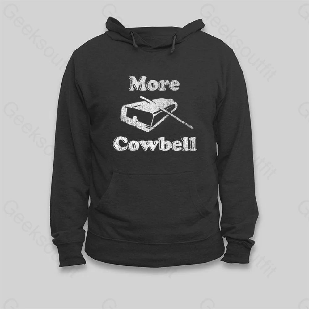 More Cowbell Hoodie