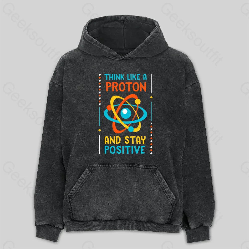 Think like a Proton Washed Hoodie